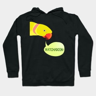 WATCHADOIN? - yellow indian ringneck Hoodie